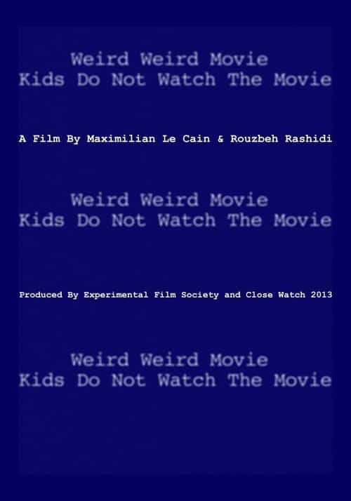 Weird Weird Movie Kids Do Not Watch The Movie