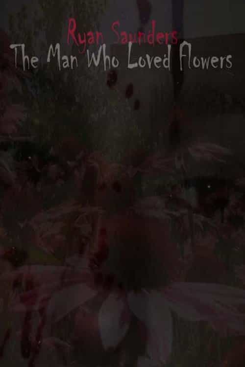 The Man Who Loved Flowers