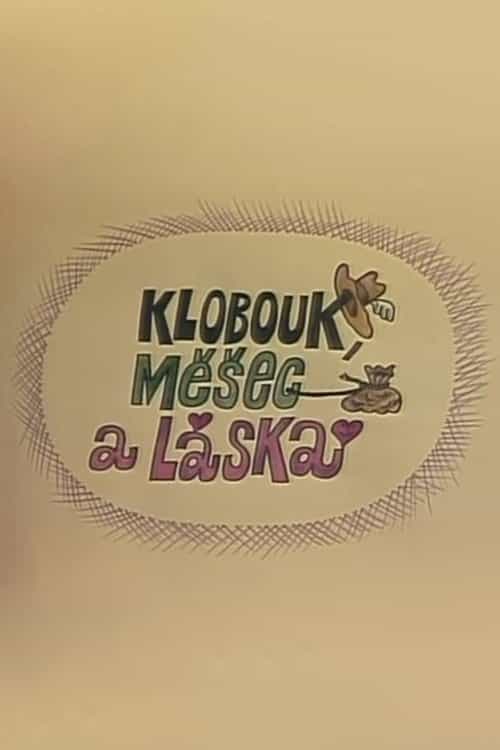 Klobouk, měšec a láska