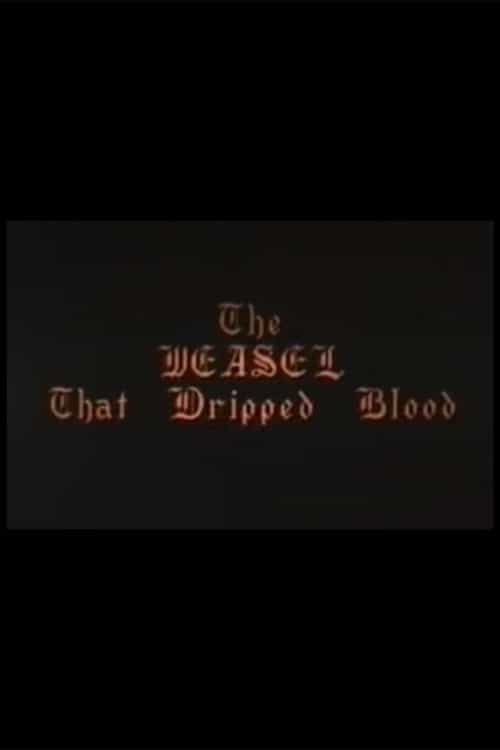The Weasel That Dripped Blood