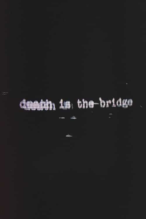 Death Is The Bridge